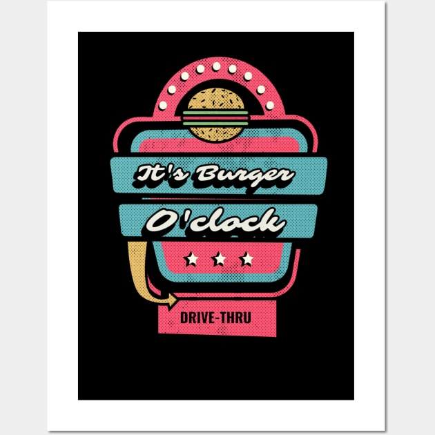 It`s Burger O`clock Drive - Thru Wall Art by soondoock